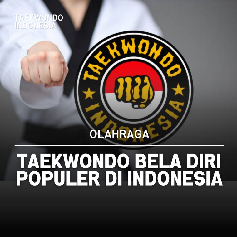 Taekwondo bela diri populer di Indonesia Taekwondo Indonesia Dojang cakraagnisemarang